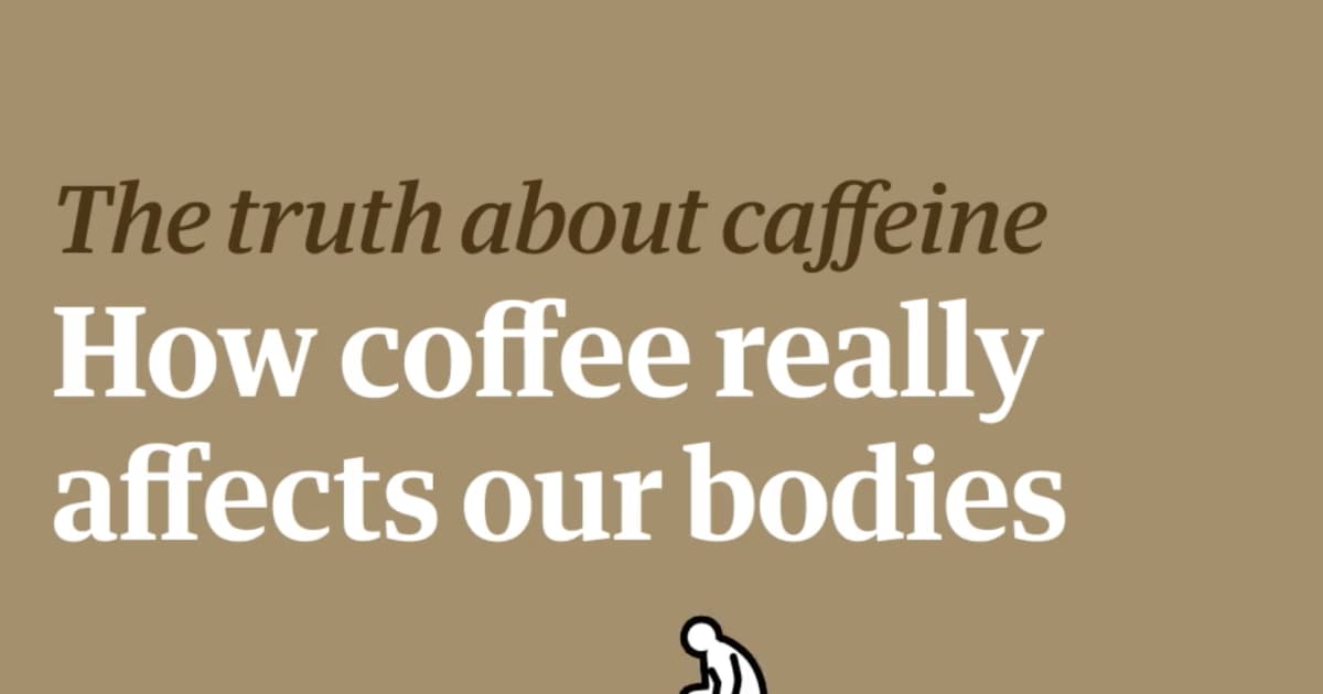 The Truth About Caffeine How Coffee Really Affects Our Bodies