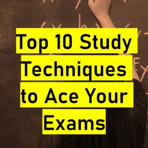 Top 10 Study Techniques to Ace Your Exams
